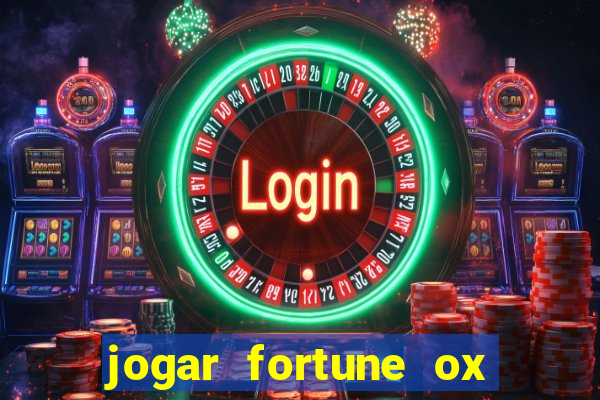 jogar fortune ox demo gratis